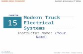 Copyright © 2014 Delmar, Cengage Learning Modern Truck Electrical Systems Instructor Name: (Your Name) 15 CHAPTER.