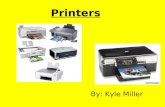 Printers By: Kyle Miller. What is a Printer? Printers are an output device for computer users. The devices print documents, images and spreadsheets. Printers