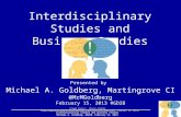 Interdisciplinary Studies and Business Studies Michael A. Goldberg, #GD2B, February 15, 2013 Presented by Michael A. Goldberg, Martingrove CI @MrMGoldberg.
