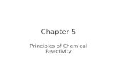 Chapter 5 Principles of Chemical Reactivity. Basic Principles Thermodynamics: The science of heat and work Energy: the capacity to do work -chemical,