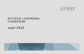 ACCESS LICENSING OVERVIEW sept 2011. 2 Copyright © 2009 Juniper Networks, Inc.  AGENDA New cluster licensing SSLVPN Licensing review UAC.