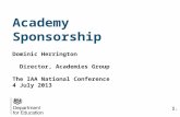 Academy Sponsorship Dominic Herrington Director, Academies Group The IAA National Conference 4 July 2013 1.
