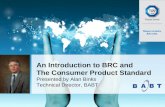 The European R&TTE Directive Alan Binks Technical Director, BABT alan.binks@babt.com An Introduction to BRC and The Consumer Product Standard Presented.