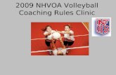 2009 NHVOA Volleyball Coaching Rules Clinic. KEEP UPDATED REVIEW AT THE FOLLOWING WEB SITES: NHVOA.NET - ANNOUNCMENTS, RULE CLARIFICATIONS NFHS.ORG -