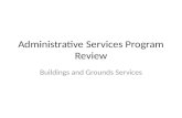 Administrative Services Program Review Buildings and Grounds Services.