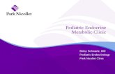Pediatric Endocrine Metabolic Clinic Betsy Schwartz, MD Pediatric Endocrinology Park Nicollet Clinic.