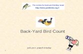 1 Back-Yard Bird Count שלומית ליפשיץ. דורון להב 2 The purpose of the count The purpose of the survey is to collect information of the ecology of the.