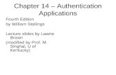 Chapter 14 – Authentication Applications Fourth Edition by William Stallings Lecture slides by Lawrie Brown (modified by Prof. M. Singhal, U of Kentucky)