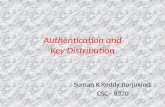 Authentication and Key Distribution Suman K Reddy Burjukindi CSC - 8320.