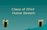 Class of 2010 Home Stretch. Graduation Requirements 22 credits including MSDE required courses 22 credits including MSDE required courses High School.