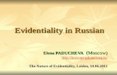 Evidentiality in Russian Elena PADUCHEVA (Moscow)  The Nature of Evidentiality, Leiden, 14.06.2012.