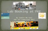 By Zamani Md Sani FKE ICT Committee 2011. What is lab booking system in FKE? Labs are used for PnP and research session thus, a lab booking system is.
