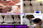 Forensic Dentistry. What is Forensic Science? …the application of science to those criminal and civil laws that are enforced by police agencies in a criminal.