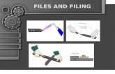 FILES AND FILING. OBJECTIVES IDENTIFY VARIOUS SHAPES OF FILES,THEIR USES,CARE,AND MAINTENANCE.