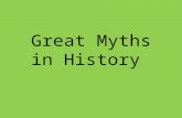 Great Myths in History. The Midnight Ride of Paul Revere The Myth – During the late night hours of April 18, 1775, famed patriot Paul Revere rides through.