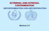 EXTERNAL AND INTERNAL CONTAMINATION DECONTAMINATION AND DECORPORATION Module XV.