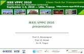 IEEE VPPC 2010 Vehicle Power and Propulsion Conference September 1-3, 2010 Lille, France Clean Tech for Transportation  IEEE VPPC.