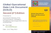 Federal Aviation Administration Global Operational Data Link Document (GOLD) Second (2 nd ) Edition Date:13-17 May 2013 Presented to: Seventeenth Meeting.