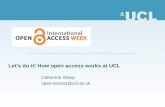 Lets do it! How open access works at UCL Catherine Sharp open-access@ucl.ac.uk.