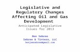 Legislative and Regulatory Changes Affecting Oil and Gas Development Anticipated Legislative Issues for 2013 Ben Sebree Sebree & Tintera, LLC benjamsebree@gmail.com.
