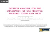 DECISION ANALYSIS FOR THE EXPLORATION OF GAS RESERVES: MERGING TODIM AND THOR Luiz Flávio Autran Monteiro Gomes Professor, Ibmec/RJ Av. Presidente Wilson.
