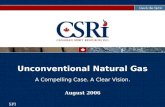 A Compelling Case. A Clear Vision. August 2006 Unconventional Natural Gas SPI.