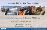 Alaska Oil & Gas Association Alaska Support Industry Alliance Thursday, November 10, 2011 Marilyn Crockett Executive Director.