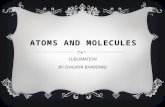 ATOMS AND MOLECULES SUBLIMATION BY-SHAURYA BHARDWAJ.