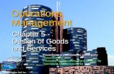 © 2006 Prentice Hall, Inc.5 – 1 Operations Management Chapter 5 - Design of Goods and Services Chapter 5 - Design of Goods and Services © 2006 Prentice.