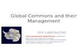 Global Commons and their Management Urs Luterbacher.