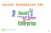 Social Enterprise 101. Brought to You By... Common Good Solutions Consulting & Training for Community & Social Enterprise David Upton & Andy Horsnell.