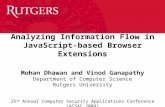 Analyzing Information Flow in JavaScript-based Browser Extensions Mohan Dhawan and Vinod Ganapathy Department of Computer Science Rutgers University 25