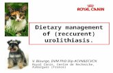 V. Biourge, DVM PhD Dip ACVN&ECVCN Royal Canin, Centre de Recherche, Aimargues (France) Dietary management of (reccurent) urolithiasis.