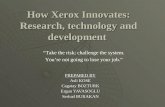 How Xerox Innovates: Research, technology and development PREPARED BY Asli KOSE Cagatay BOZTURK Ergun YAVASOGLU Serhad BURAKAN Take the risk; challenge.