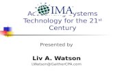 Accounting Systems Technology for the 21 st Century Presented by Liv A. Watson LWatson@GaitherCPA.com.