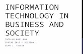 INFORMATION TECHNOLOGY IN BUSINESS AND SOCIETY INFO-UB.0001.004 SPRING 2012 – SESSION 1 SEAN J. TAYLOR.