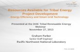 Resources Available for Tribal Energy Project Development Energy Efficiency and Smart Grid Technology Presented at the DOE Tribal Renewable Energy Webinar.