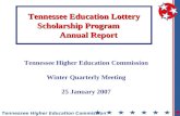 Tennessee Education Lottery Scholarship Program Annual Report Tennessee Higher Education Commission Winter Quarterly Meeting 25 January 2007.