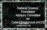 National Science Foundation Advisory Committee for CyberInfrastructure (ACCI) Jose L Munoz (Acting) Director, OCI.