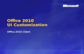 Office 2010 UI Customization Office 2010 Client. Outline Office and Visual Studio 2010 Office UI Customizations Custom Task Panes Outlook Form Regions.