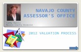 NAVAJO COUNTY ASSESSORS OFFICE 2012 VALUATION PROCESS Cammy Darris Navajo County Assessor.