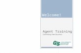 Welcome! Agent Training Submitting New Business. The Process CBS Receives Agent Contracting Kit Agent Receives Packet With Link to Sign up to Submit Business.