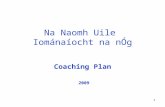 1 Na Naomh Uile Iománaíocht na nÓg Coaching Plan 2009.