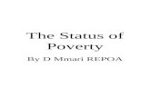 The Status of Poverty By D Mmari REPOA. Three broad sections •Status on PRS targets and Indicators •Urban Poverty •Regional differences.