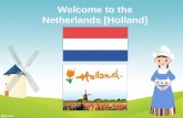 Welcome to the Netherlands [Holland]. The Netherlands [ Dutch: Nederland ] is a constituent country of the Kingdom of the Netherlands, consisting.