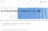University of Oslo, Institute of Informatics, Jon Oldevik, ”Architectural Aspects in UML” Architectural Aspects in UML Jon Oldevik, University of Oslo,
