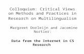 Colloquium: Critical Views on Methods and Practices in Research on Multilingualism Margreet Dorleijn and Jacomine Nortier: Data from the Internet in CS.