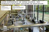 USER EXPERIENCE OF OPEN SOURCE / DIY ROBOTICS BUILDING SYSTEMS IN EDUCATION. CESAR VANDEVELDE Industrieel Systeem- en Productontwerp (FEA) JELLE SALDIEN.