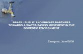 BRAZIL: PUBLIC AND PRIVATE PARTNERS TOWARDS A WATER-SAVING MOVEMENT IN THE DOMESTIC ENVIRONMENT Zaragoza, June/2008.