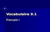 Vocabulaire 9.1 Français I. 2 Tu as passé un bon week-end? Did you have a good weekend? Did you have a good weekend?